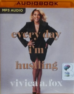 Every Day I'm Hustling written by Vivica A. Fox performed by Vivica A. Fox on MP3 CD (Unabridged)
